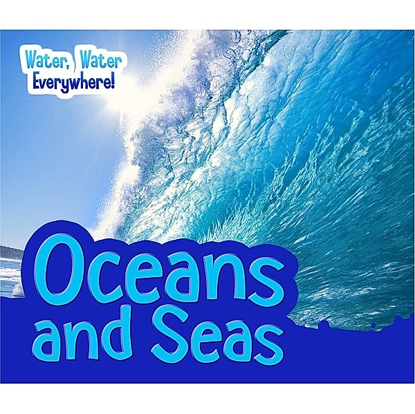 Oceans and Seas / Raintree Publishers, Diyan Leake