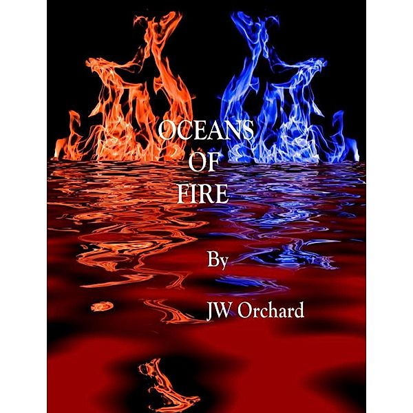 Oceans of Fire, Jw Orchard