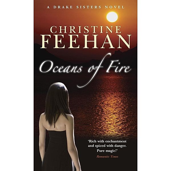 Oceans Of Fire / Drake Sisters Bd.3, Christine Feehan