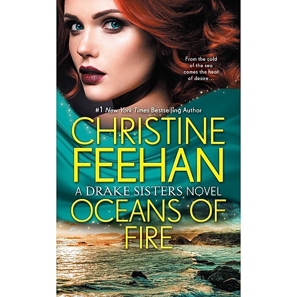 Oceans of Fire / Drake Sisters Novel, A Bd.3, Christine Feehan