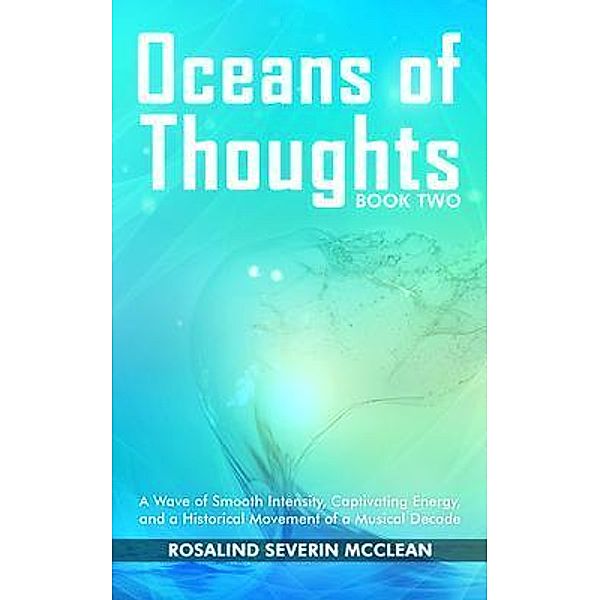 Oceans of Thoughts Book Two, Rosalind Severin McClean