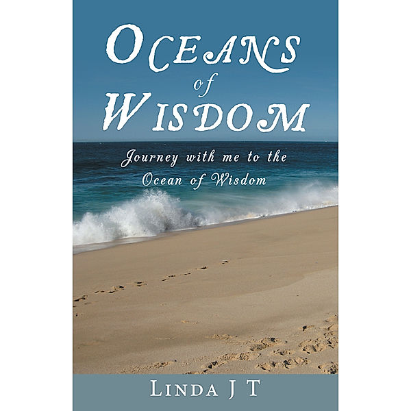 Oceans of Wisdom, Linda J T