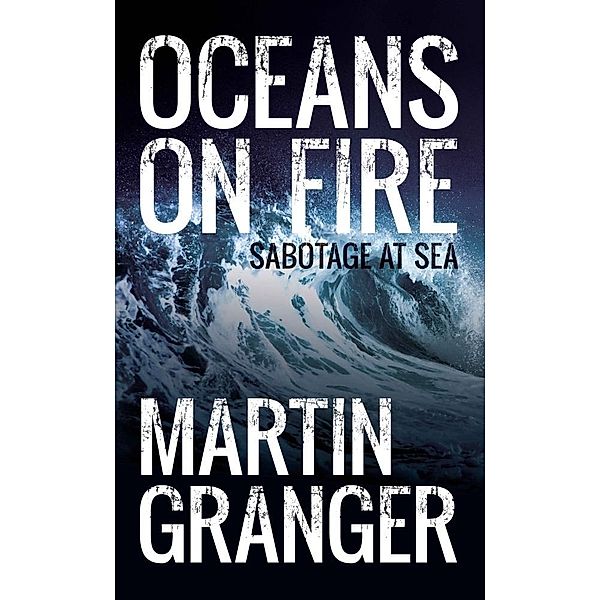 Oceans on Fire / RedDoor Publishing, Martin Granger