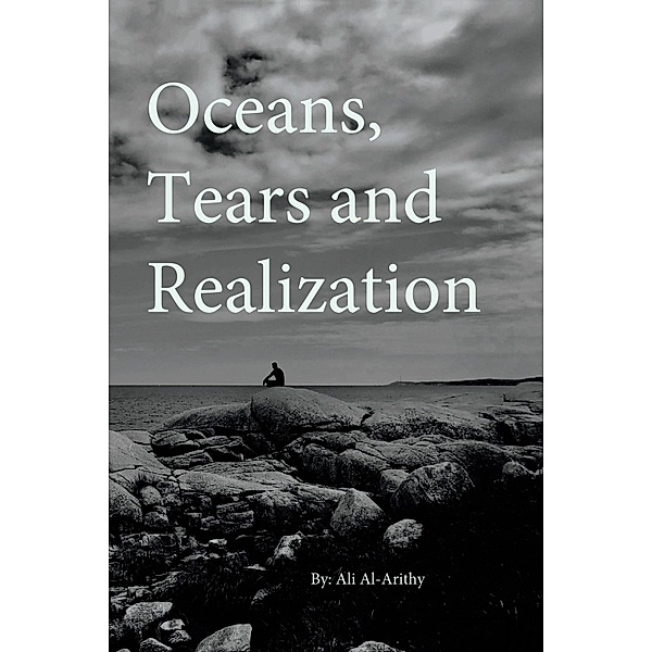 Oceans, Tears and Realization, Ali Al-Arithy