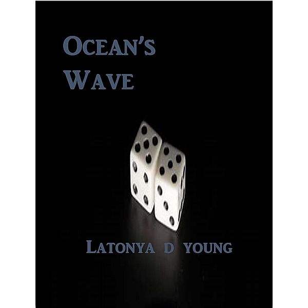 Ocean's Wave, Latonya D Young