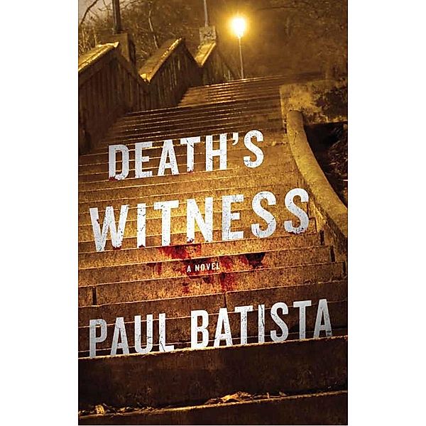 Oceanview Publishing: Death's Witness, Paul Batista