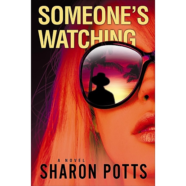 Oceanview Publishing: Someone's Watching, Sharon Potts