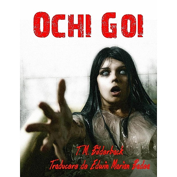 Ochi Goi, T. M. Bilderback