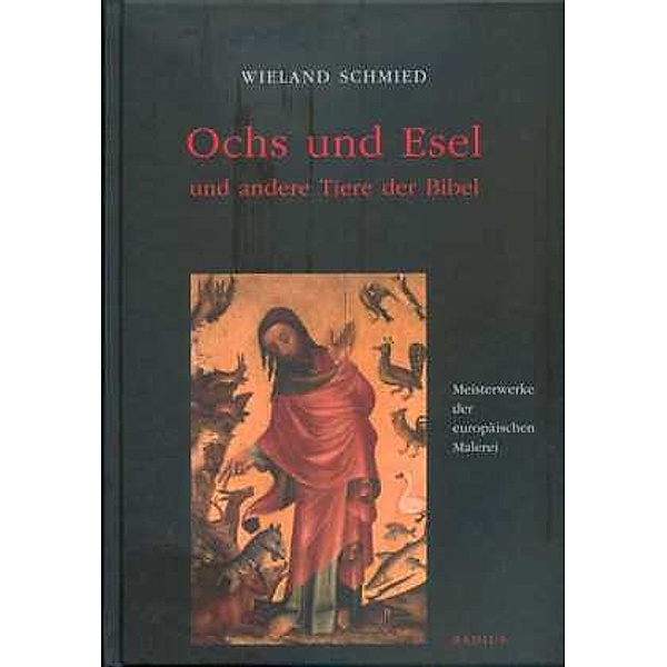 Ochs und Esel und andere Tiere der Bibel, Wieland Schmied