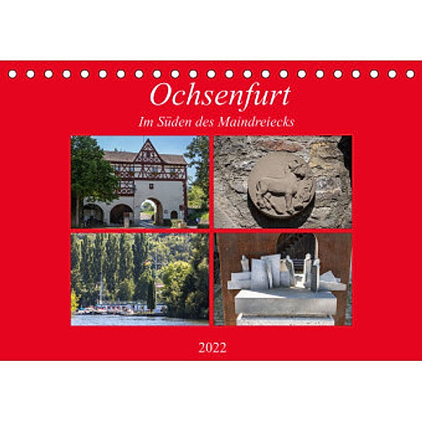 Ochsenfurt im Süden des Maindreiecks (Tischkalender 2022 DIN A5 quer), Hans Will