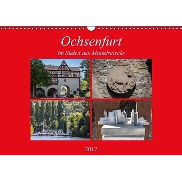 Ochsenfurt im Süden des Maindreiecks (Wandkalender 2017 DIN A3 quer), Hans Will