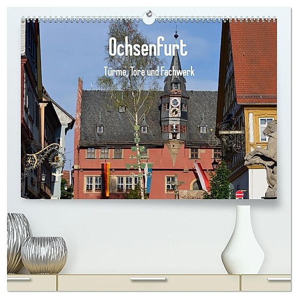 Ochsenfurt - Türme, Tore und Fachwerk (hochwertiger Premium Wandkalender 2024 DIN A2 quer), Kunstdruck in Hochglanz, Richard Oechsner