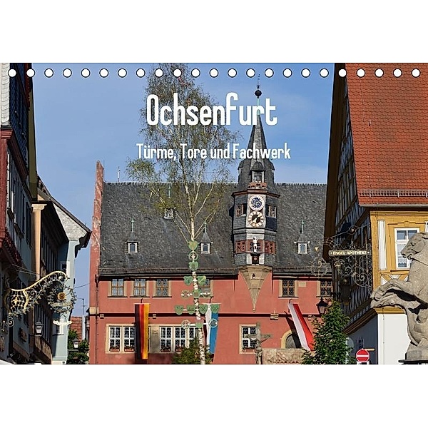 Ochsenfurt - Türme, Tore und Fachwerk (Tischkalender 2017 DIN A5 quer), Richard Oechsner