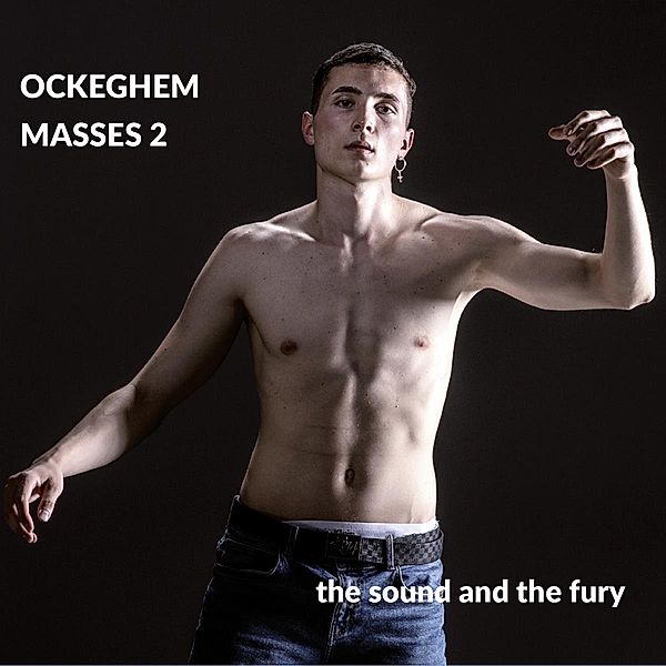 Ockeghem 2-Missa Ecce Ancilla Domini,Missa My My, The Sound And The Fury