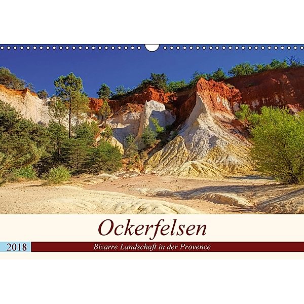 Ockerfelsen - Bizarre Landschaft in der Provence (Wandkalender 2018 DIN A3 quer) Dieser erfolgreiche Kalender wurde dies, LianeM