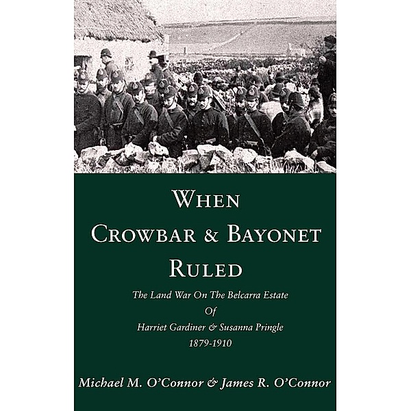 O'Connor, M: When Crowbar & Bayonet Ruled, James R O'Connor, Michael M O'Connor