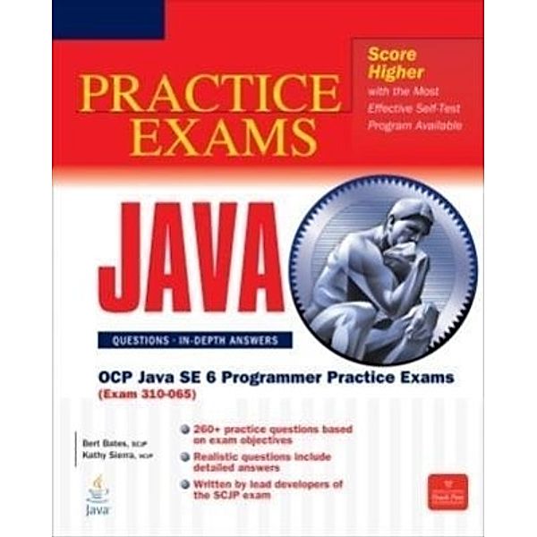 OCP Java SE 6 Programmer Practice Exams (Exam 310-065), Bert Bates, Kathy Sierra