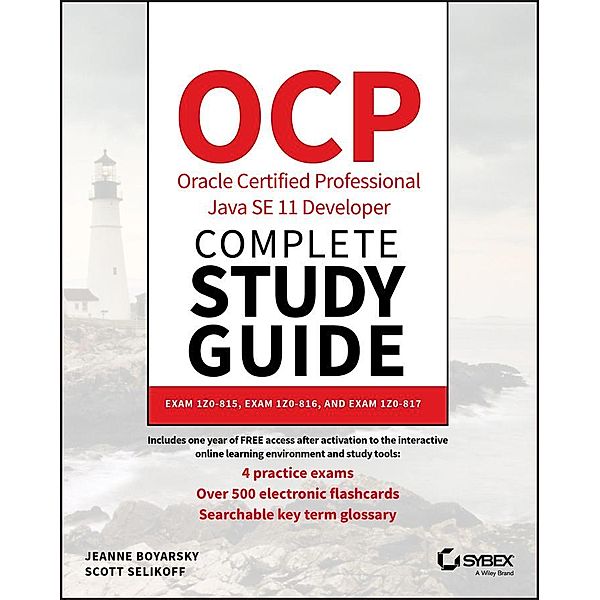 OCP Oracle Certified Professional Java SE 11 Developer Complete Study Guide, Jeanne Boyarsky, Scott Selikoff