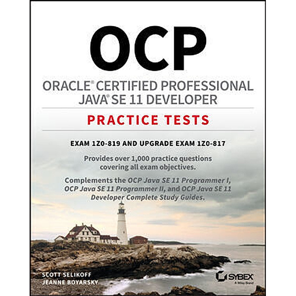 OCP Oracle Certified Professional Java SE 11 Developer Practice Tests, Scott Selikoff, Jeanne Boyarsky