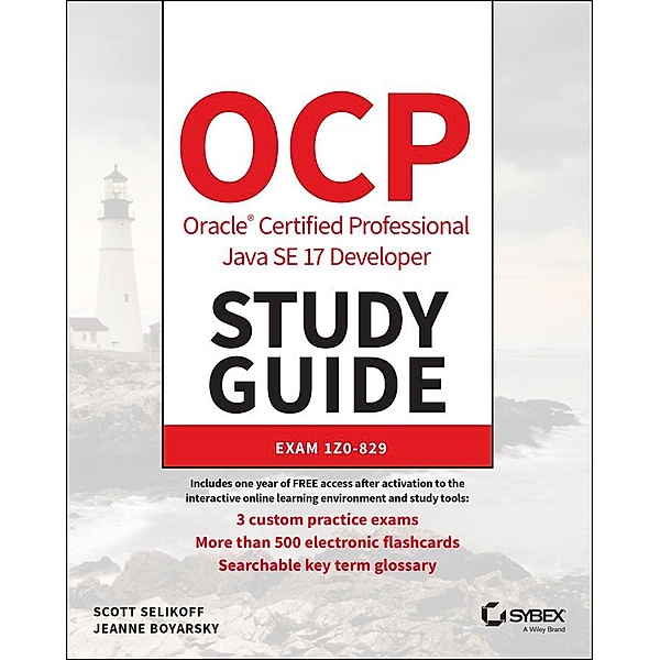 OCP Oracle Certified Professional Java SE 17 Developer Study Guide / Sybex Study Guide, Scott Selikoff, Jeanne Boyarsky