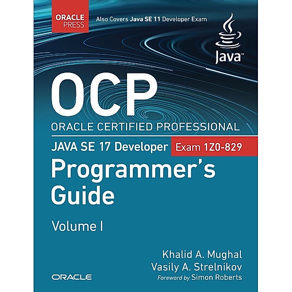 OCP Oracle Certified Professional Java SE 17 Developer (1Z0-829) Programmer's Guide, Khalid A. Mughal, Vasily A. Strelnikov