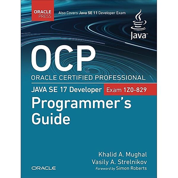 OCP Oracle Certified Professional Java SE 17 Developer (1Z0-829) Programmer's Guide, Khalid A. Mughal, Vasily A. Strelnikov