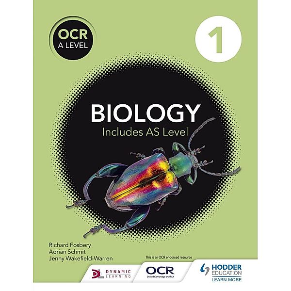 OCR A Level Biology Student Book 1, Adrian Schmit, Richard Fosbery, Jenny Wakefield-Warren