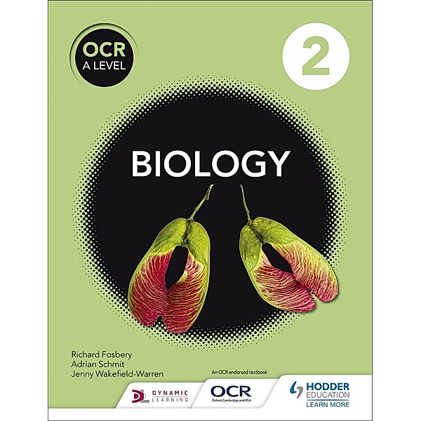 OCR A Level Biology Student Book 2, Adrian Schmit, Richard Fosbery, Jenny Wakefield-Warren