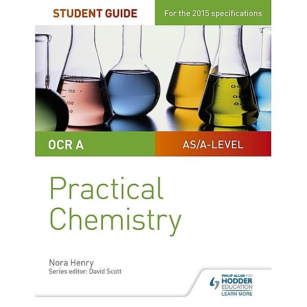 OCR A-level Chemistry Student Guide: Practical Chemistry, Nora Henry