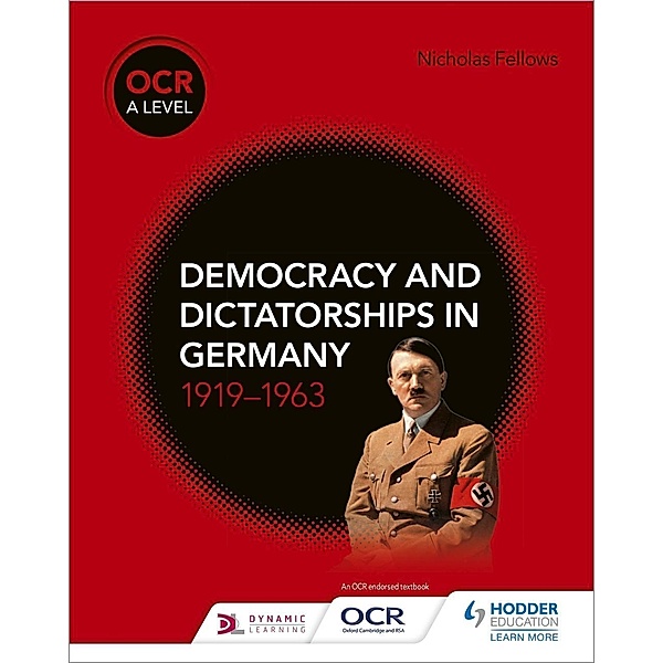 OCR A Level History: Democracy and Dictatorships in Germany 1919-63, Nicholas Fellows