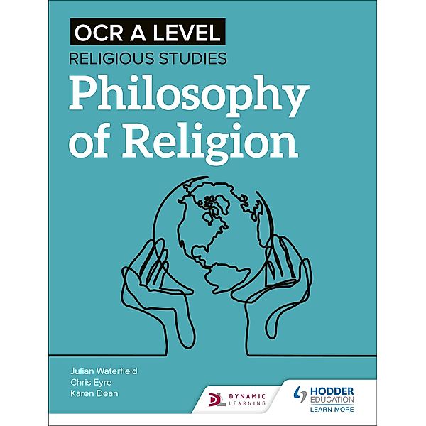 OCR A Level Religious Studies: Philosophy of Religion, Julian Waterfield, Chris Eyre, Karen Dean