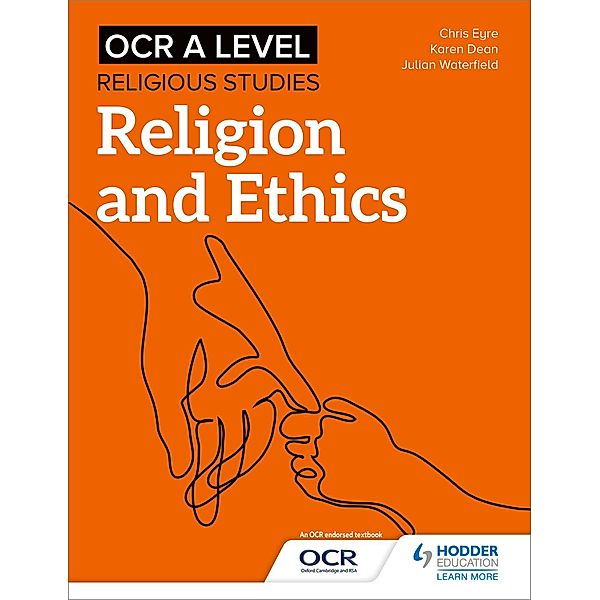 OCR A Level Religious Studies: Religion and Ethics, Julian Waterfield, Chris Eyre, Karen Dean