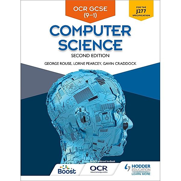 OCR GCSE Computer Science, Second Edition, George Rouse, Lorne Pearcey, Gavin Craddock, Ian Paget