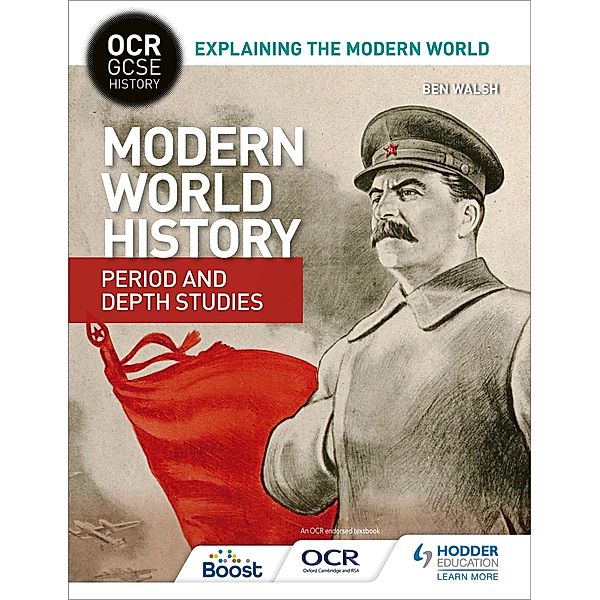 OCR GCSE History Explaining the Modern World: Modern World History Period and Depth Studies, Ben Walsh