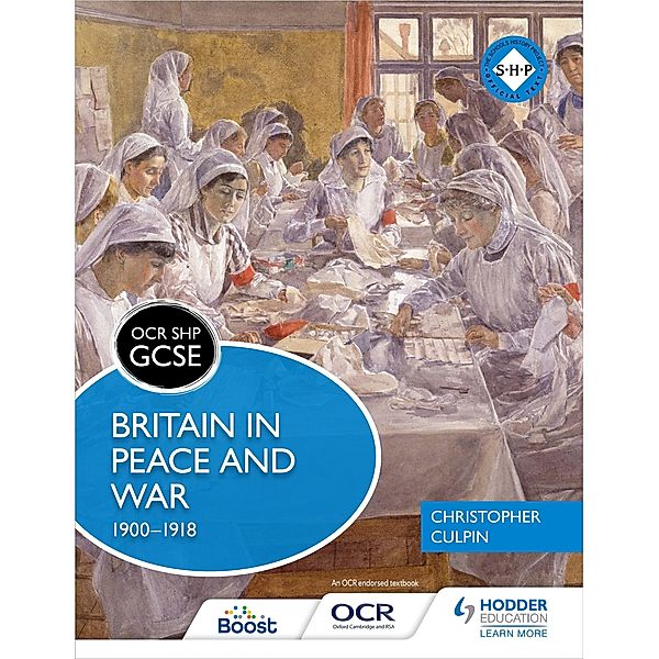 OCR GCSE History SHP: Britain in Peace and War 1900-1918, Christopher Culpin