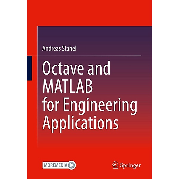 Octave and MATLAB for Engineering Applications, Andreas Stahel