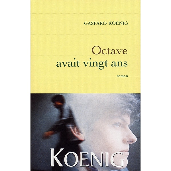 Octave avait vingt ans / Littérature Française, Gaspard Koenig