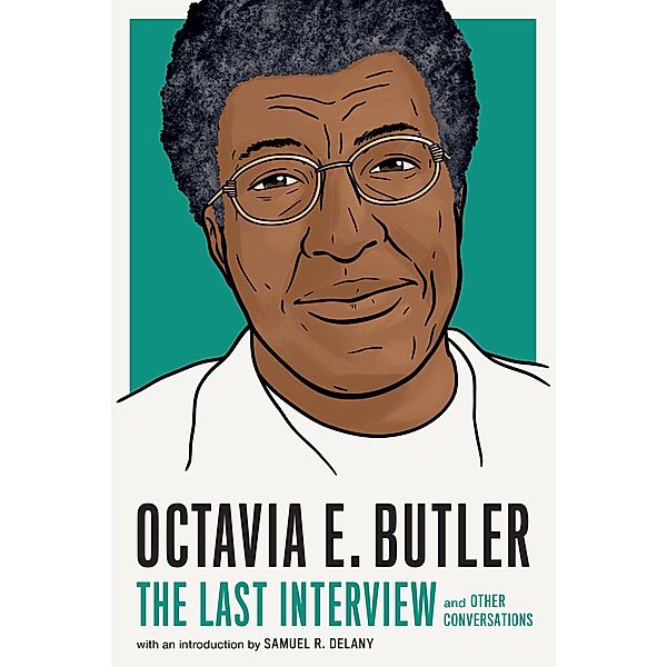 Octavia E. Butler: The Last Interview / The Last Interview Series