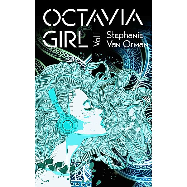 Octavia Girl Vol. I / Octavia Girl, Stephanie van Orman