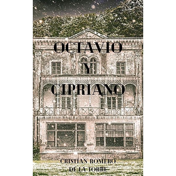 Octavio y Cipriano, Cristian Romero de la Torre