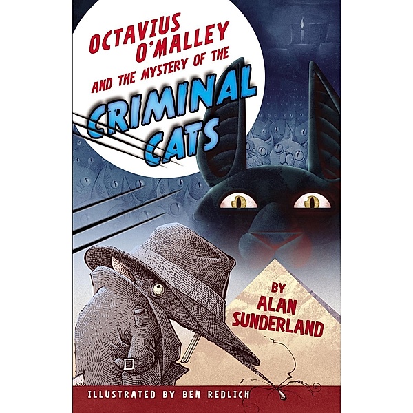 Octavius O'Malley And The Mystery Of The Criminal Cats / Octavius O'Malley Investigates Bd.03, Alan Sunderland