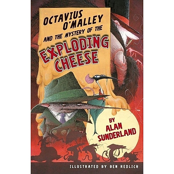 Octavius O'Malley And The Mystery Of The Exploding Cheese / Octavius O'Malley Investigates Bd.01, Alan Sunderland