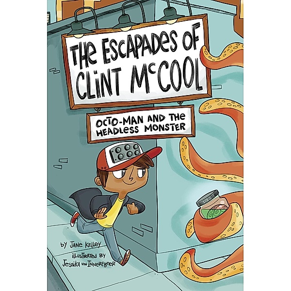 Octo-Man and the Headless Monster #1 / The Escapades of Clint McCool Bd.1, Jane Kelley
