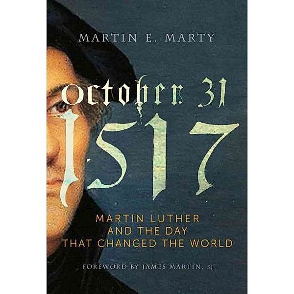 October 31, 1517, Martin E. Marty