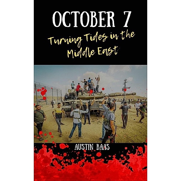 October 7 : Turning Tides in the Middle East, Austin Baas