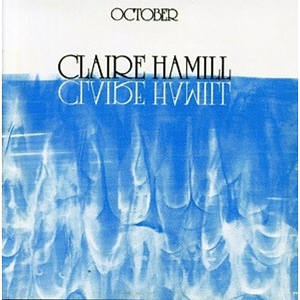 October (Exp.& Rem.), Claire Hamill