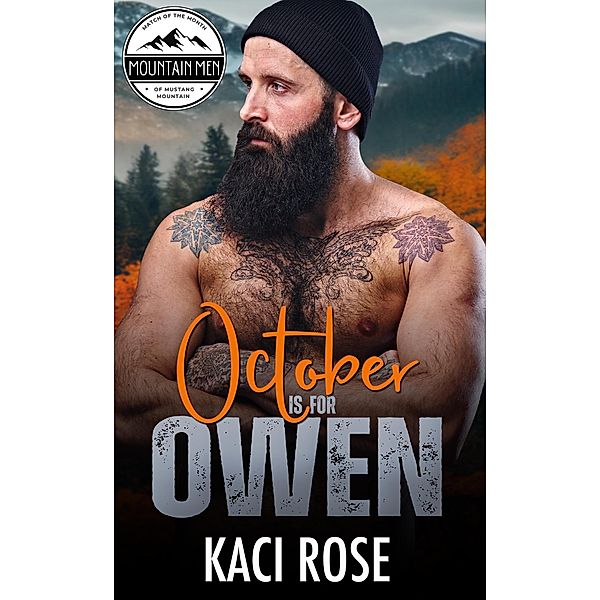 October is for Owen (Mountain Men of Mustang Mountain, #10) / Mountain Men of Mustang Mountain, Kaci Rose