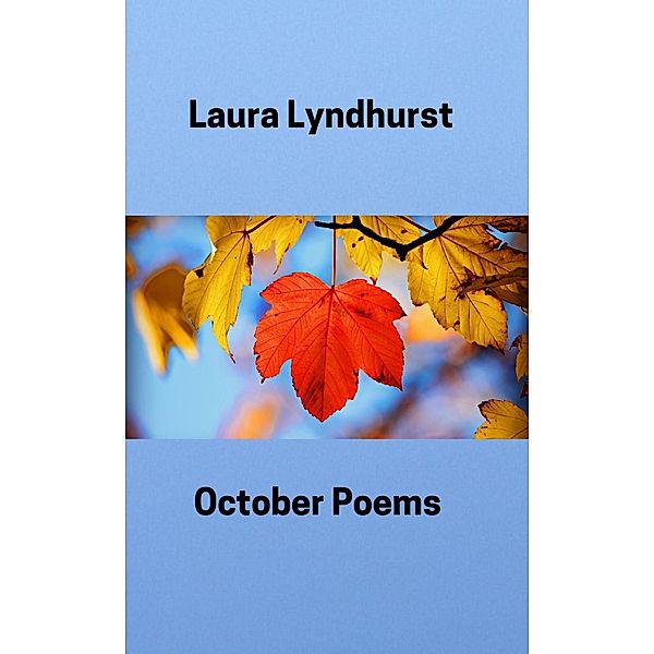 October Poems (Poetry, #1) / Poetry, Laura Lyndhurst