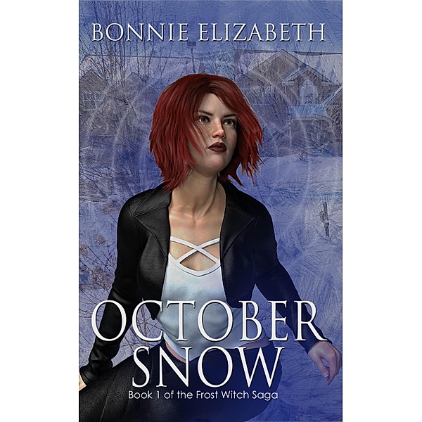 October Snow (The Frost Witch Saga, #1) / The Frost Witch Saga, Bonnie Elizabeth