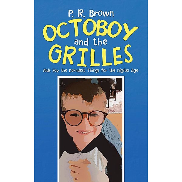 Octoboy and the Grilles, P. R. Brown